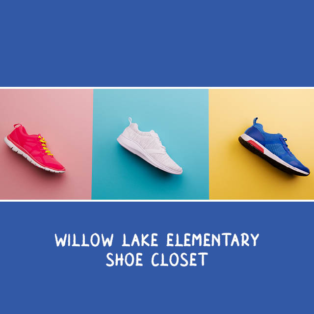 Time for your children to get new shoes?
We will take the ones they have outgrown. Let’s help stock the Willow Lake Elementary Shoe Closet.
